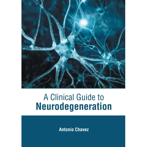 A Clinical Guide to Neurodegeneration - Hardcover
