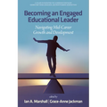 Becoming an Engaged Educational Leader: Navigating Mid-Career Growth and Development - Paperback