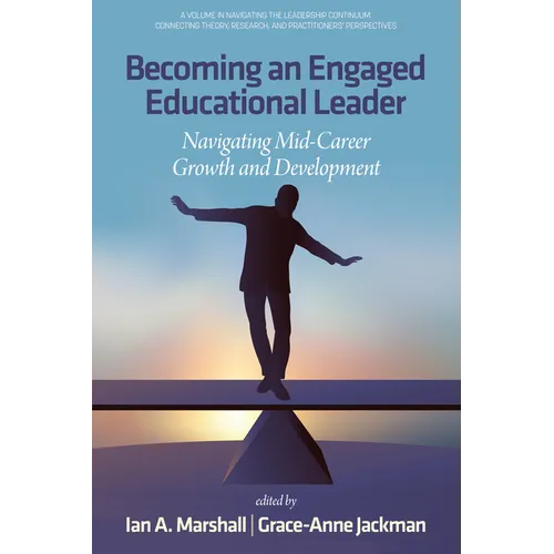 Becoming an Engaged Educational Leader: Navigating Mid-Career Growth and Development - Paperback