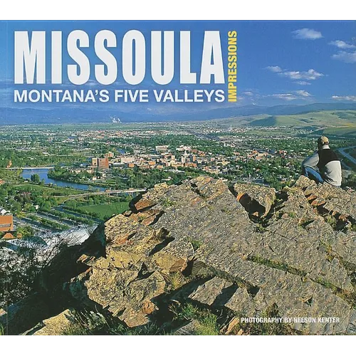 Missoula Impressions: Montana's Five Valleys - Paperback