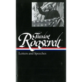 Theodore Roosevelt: Letters and Speeches (Loa #154) - Hardcover