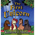 The First Unicorn - Bedtime Inspirational - Hardcover