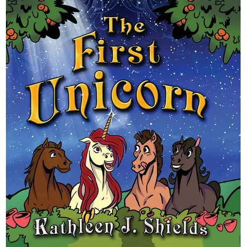 The First Unicorn - Bedtime Inspirational - Hardcover