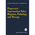 Progressive Supranuclear Palsy: Diagnosis, Pathology, and Therapy - Paperback