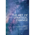 The Art of Strategic Change - Paperback