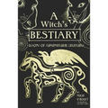 A Witch's Bestiary: Visions of Supernatural Creatures - Hardcover