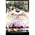 Memphis Chronicles: Bits of History from the Best Times