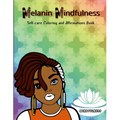 Melanin Mindfulness - Self-Care Coloring and Affirmations Book - Paperback