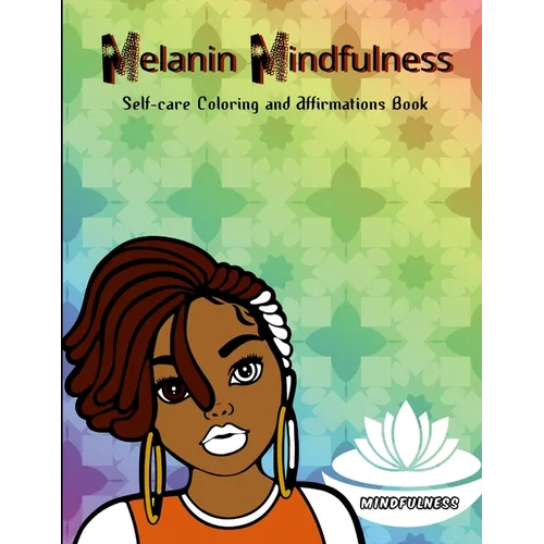 Melanin Mindfulness - Self-Care Coloring and Affirmations Book - Paperback