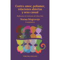 Contra-amor, poliamor, relaciones abiertas y sexo casual: Reflexiones de lesbianas del Abya Yala - Paperback