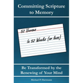 Committing Scripture to Memory: 52 Verses in 52 Weeks (or Less): Be Transformed by Renewing Your Mind - Paperback