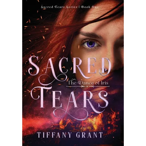 Sacred Tears: The Dance of Iris - Hardcover