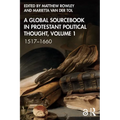 A Global Sourcebook in Protestant Political Thought, Volume I: 1517-1660 - Paperback