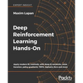 Deep Reinforcement Learning Hands-On: Apply modern RL methods, with deep Q-networks, value iteration, policy gradients, TRPO, AlphaGo Zero and more - Paperback