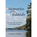 Memories of the Islands: The Life, Place, and Times of the Barber Family