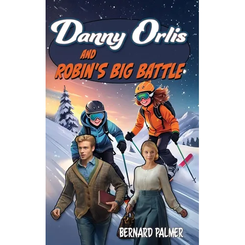 Danny Orlis and Robin's Big Battle - Paperback