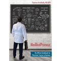 MedikalPreneur: The Official Guidebook for Physicians' Success in Business - Hardcover