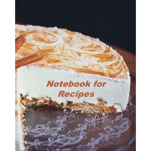 Notebook for Recipes: Organizer to Collect Favorite Recipes - Paperback