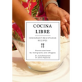 Cocina Libre: Immigrant Resistance Recipes - Paperback