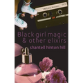 Black girl magic & other elixirs - Paperback