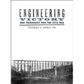 Engineering Victory: How Technology Won the Civil War