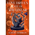 Love Driven Out of the Linear - Paperback
