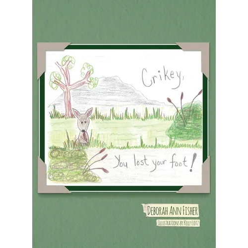 Crikey, You Lost Your Foot! - Hardcover