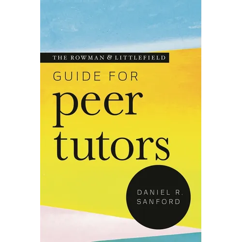 The Rowman & Littlefield Guide for Peer Tutors - Hardcover