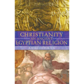 Christianity: An Ancient Egyptian Religion - Paperback