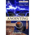 Prophetic Anointing: Anointed to Worship - Paperback
