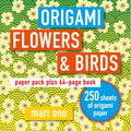 Origami Flowers and Birds: Paper Pack Plus 64-Page Book - Paperback