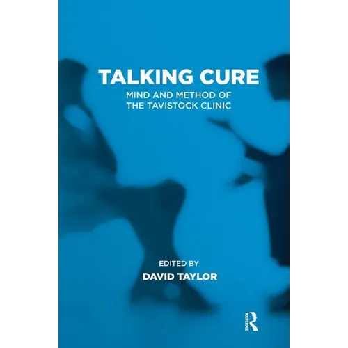 Talking Cure: Mind and Method of the Tavistock Clinic - Paperback