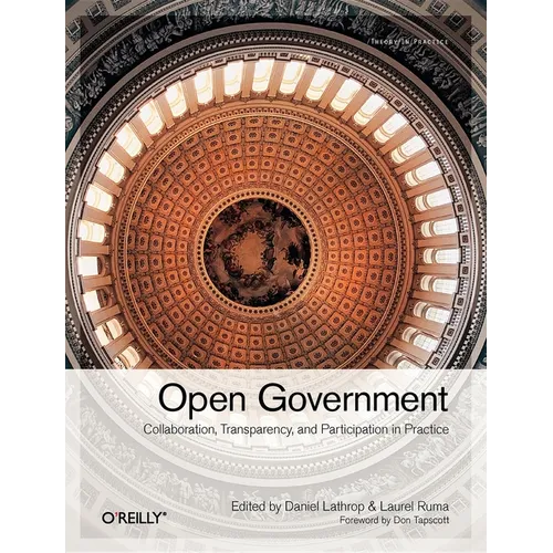 Open Government: Collaboration, Transparency, and Participation in Practice - Paperback