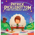 Patrick Picklebottom and the Longest Wait - Hardcover
