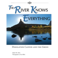 The River Knows Everything: Desolation Canyon and the Green