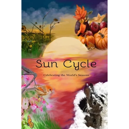 Sun Cycle: Celebrating the World's Seasons - Paperback