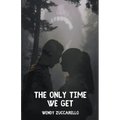 The Only Time We Get - Paperback