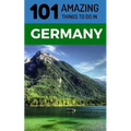 101 Amazing Things to Do in Germany: Germany Travel Guide - Paperback