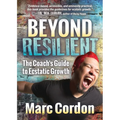 Beyond Resilient: The Coach's Guide to Ecstatic Growth - Paperback