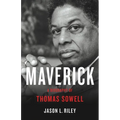 Maverick: A Biography of Thomas Sowell - Hardcover