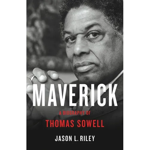 Maverick: A Biography of Thomas Sowell - Hardcover