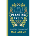 The Little Book of Planting Trees - Paperback
