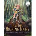 Ryan Goes Mountain Biking - Hardcover
