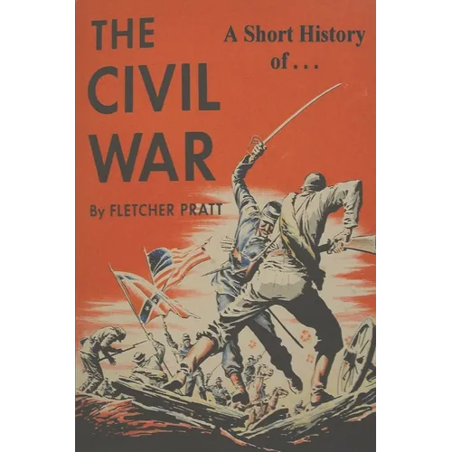 A Short History of the Civil War: Ordeal by Fire - Paperback
