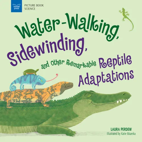 Water-Walking, Sidewinding, and Other Remarkable Reptile Adaptations - Paperback
