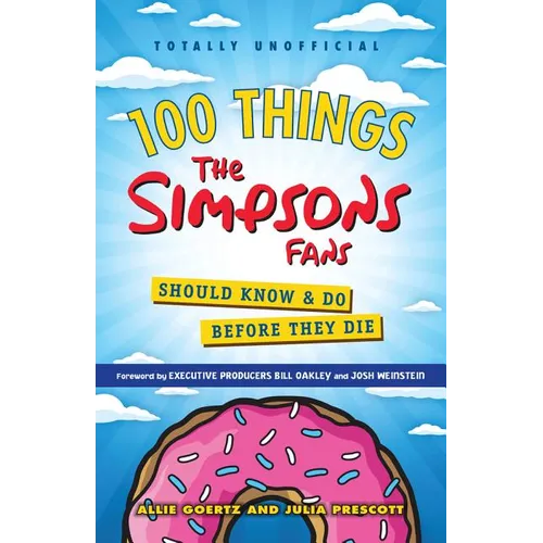 100 Things the Simpsons Fans Should Know & Do Before They Die - Paperback