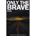 Only The Brave: #otb - Paperback