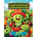 Veggie Wonderland: Coloring Adventures for Kids - Paperback