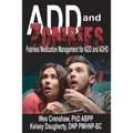 ADD and Zombies: Fearless Medication Management for ADD and ADHD - Paperback