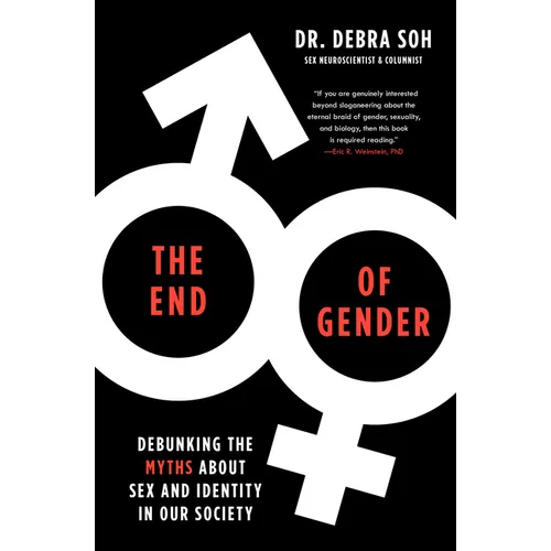 The End of Gender: Debunking the Myths about Sex and Identity in Our Society - Paperback